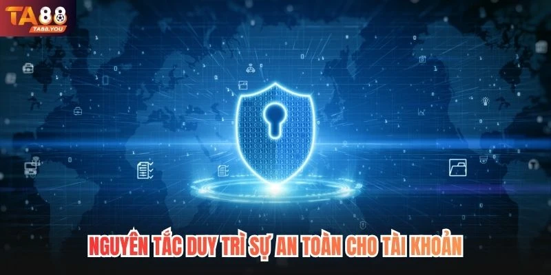Nguyên tắc duy trì sự an toàn cho tài khoản